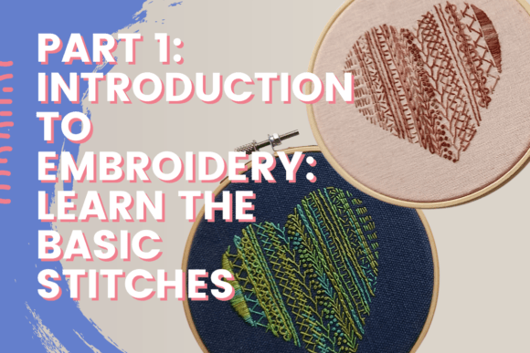 Intro to Embroidery: Basic Stitches Sampler