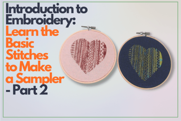 Intro to Embroidery Sampler for Holiday Gifts